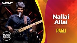 Nallai Allai (AR Rahman cover) - Pagli - Music Mojo Season 6 - Kappa TV