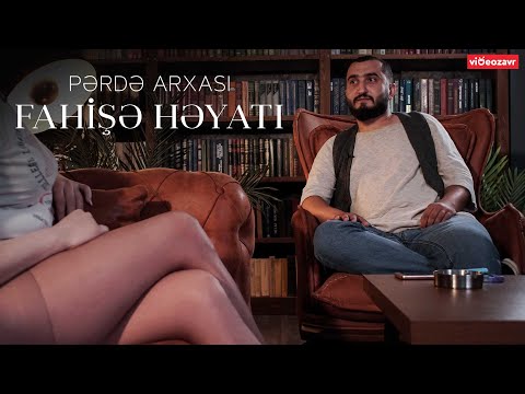 , title : 'Pərdə arxası #2 - Fahişə həyatı - uşaqlar baxmasın'