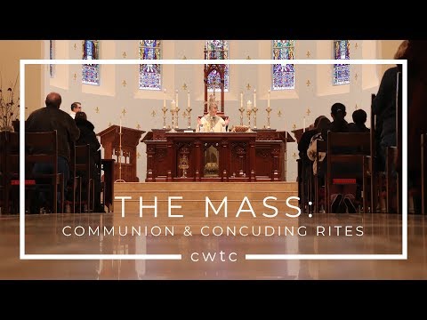 The Mass: Communion Rite & Concluding Rites