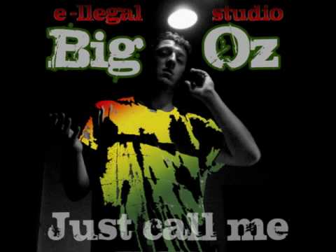 BIG OZ - JUST CALL ME.wmv