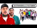 20 Strangers Vs 2 YouTubers