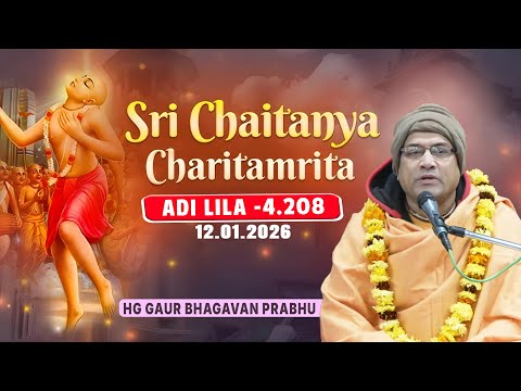 HG Gaur Bhagavan Prabhu || C.C.Adi Lila -4.208 || 12.01.2026