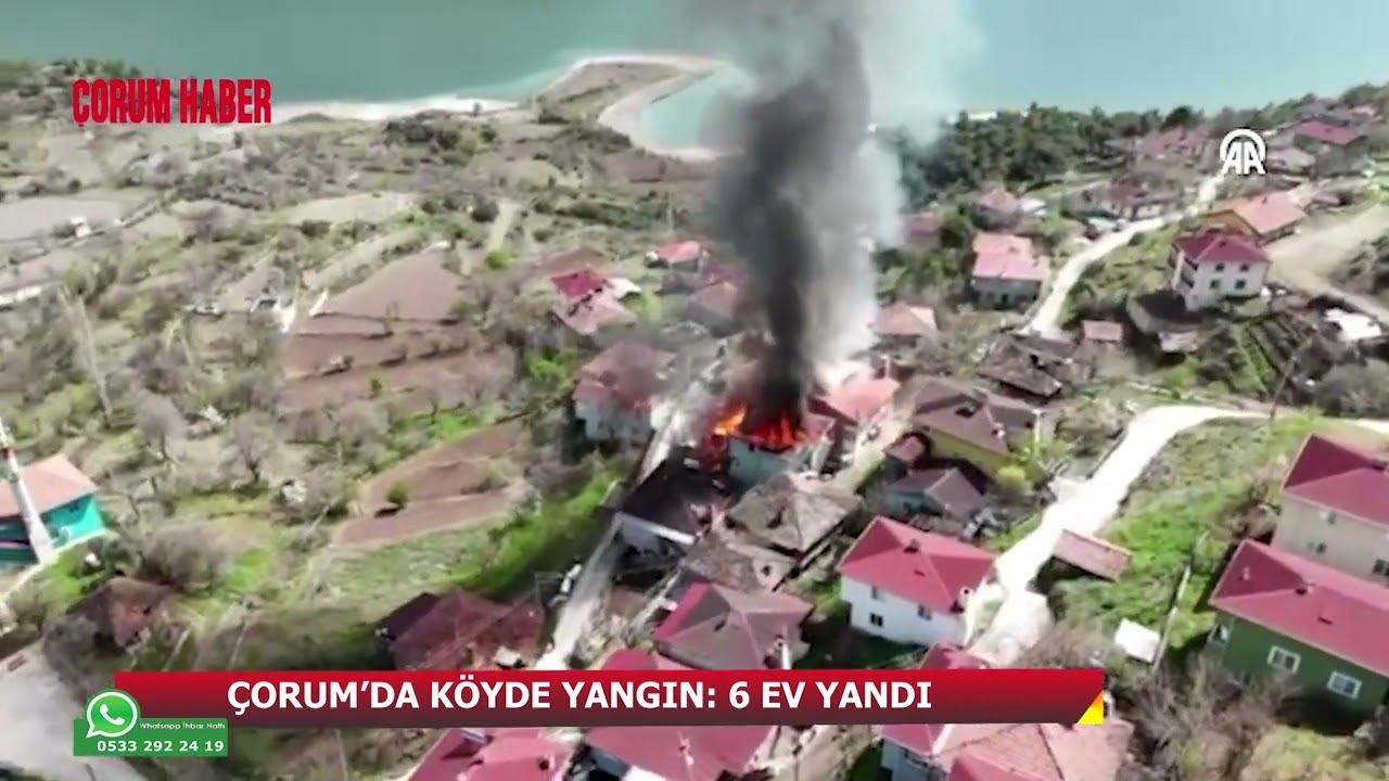 Çorum’da köyde yangın: 6 ev yandı