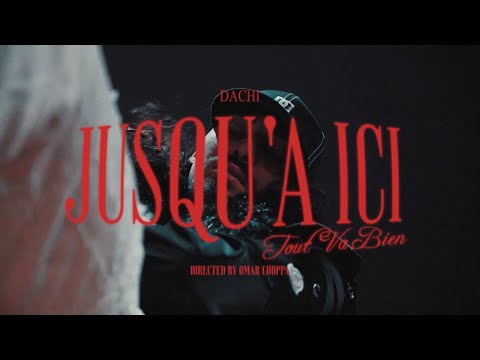 DACHI - Jusqu’à ici tout va bien (Official Music Video) 