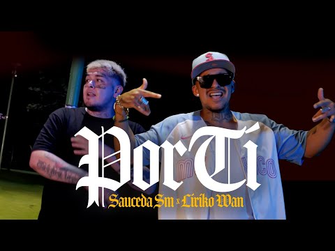 Sauceda SM x Liriko Wan - Por Tí