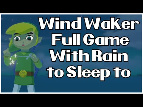 Zelda Wind Waker Full Game with Rain to Sleep to - Nintendo Switch 2 Gamecube Wii U Walkthrough