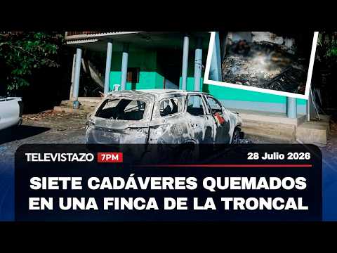 Televistazo 7PM🔴 Siete hombres fueron quemados en una finca de La Troncal, en Cañar | 28 Julio 2026