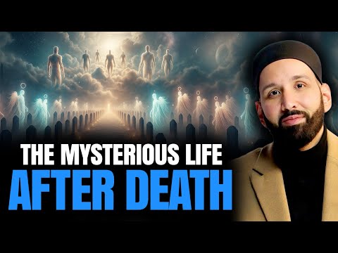 The Mystery Of Barzakh: What Really Happens After Death? | Omar Suleiman