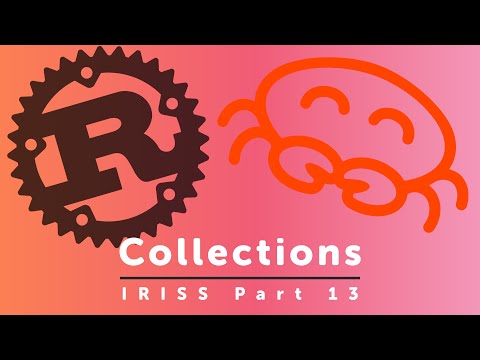 Collections - Part 13 of Idiomatic Rust in Simple Steps