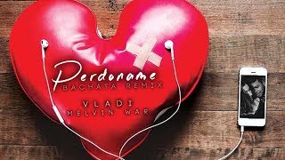 Perdoname - Mau y Ricky (Bachata Remix Vladi &amp; Melvin War) 🙏🏼