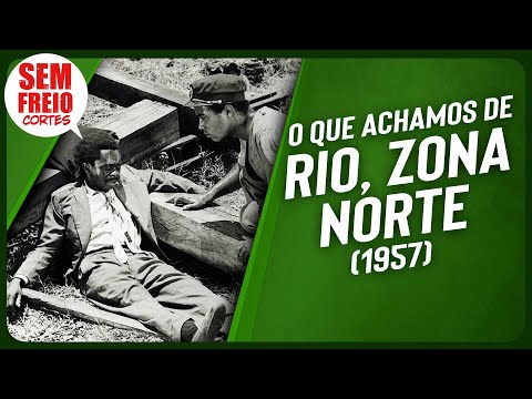 Rio, Zona Norte (1957) - O filme vale a pena? | Cortes do Sem Freio Podcast