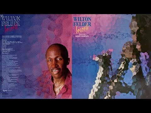 Wilton Felder ft. Bobby Womack & Alltrinna Grayson - (No Matter How High I Get) I'll Still Be Loo...