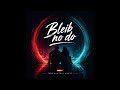 BLEIB NO DO