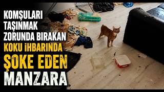 Komşuları Taşınmak Zorunda Bırakan Koku İhbarında Şoke Eden Manzara