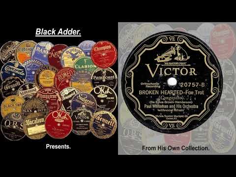 Paul Whiteman & His Orch - Broken Hearted(1927)
