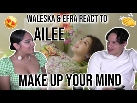 OMG! Who is HE!?🙄🤦‍♀️😭 Waleska & Efra react to 에일리(AILEE) 'Make up your mind' | REACTION 🌸🌷