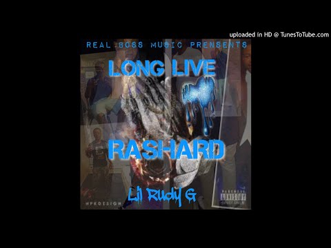 Lil Rudy G - Long Live Rashard