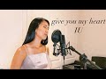 IU Give You My Heart 마음을 드려요 Crash Landing On You OST English Cover