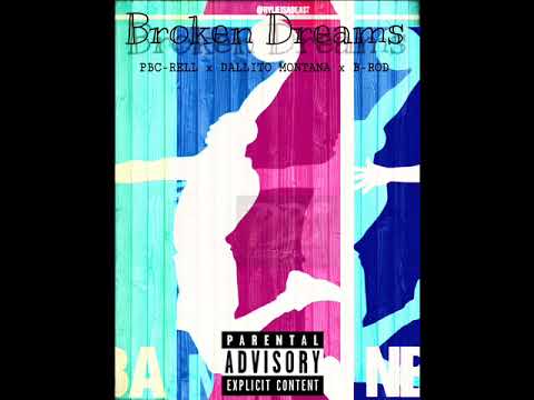 Paperboyrell x Dallito Montana x B-Rod- Broken Dreams