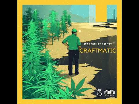 Itz South ft GSF Tay - Craftmatic