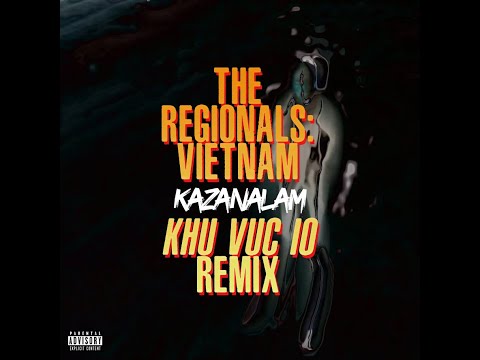 [The Regionals: Vietnam] KHU VỰC 10 Remix