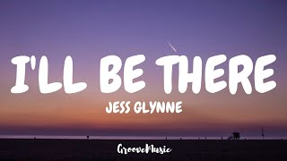 Jess Glynne - I&#39;ll Be There (Lyrics)