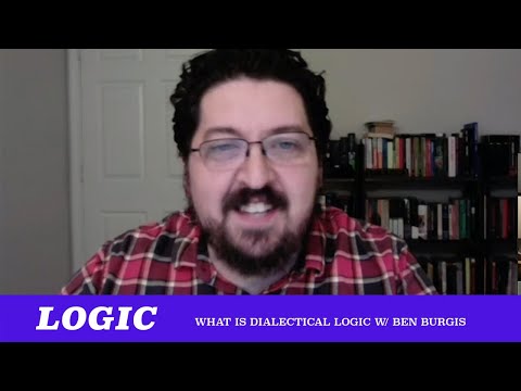 What Is Dialectical Logic? ft. Ben Burgis