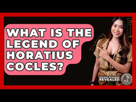What Is The Legend Of Horatius Cocles? - Ancient Wonders Revealed