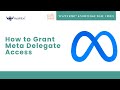 WyzeTribe® Knowledge Base Video - How to Grant Meta Delegate Access