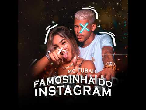 MC TUBAH - FAMOSINHA DO INSTAGRAM