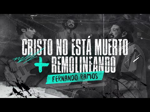 Cristo No Está Muerto + Remolineando (EN VIVO) - Fernando Ramos | Música Cristiana 2025
