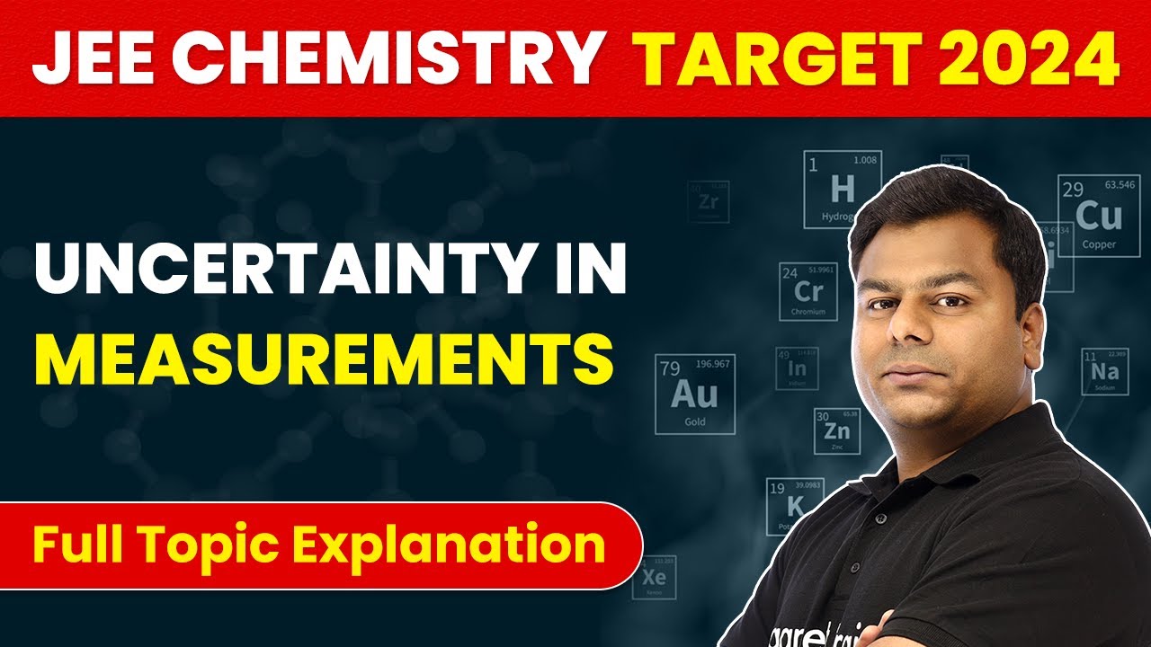 Uncertainty in Measurements in One Shot | Basic Concepts Of Chemistry | JEE Chemistry