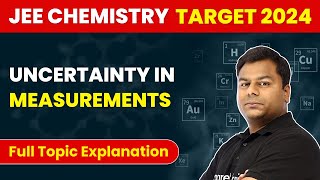 Uncertainty in Measurements in One Shot | Basic Concepts Of Chemistry | JEE Chemistry