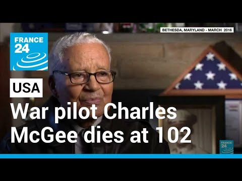 Pioneering Tuskegee Airman Charles McGee dies at 102 • FRANCE 24 English