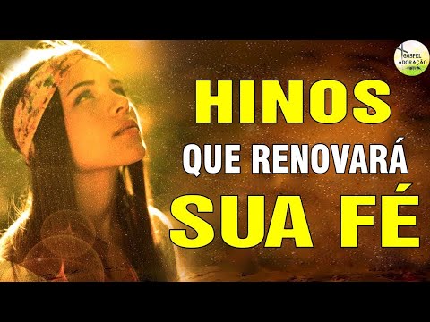 Louvores e Adoração - 60 Hinos Que Renovará Sua Fé - Melhores Músicas Gospel Atualizada 2022