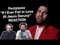 Singers Reaction/Review to "Pentatonix - If I Ever Fall in Love (ft Jason Derulo)"