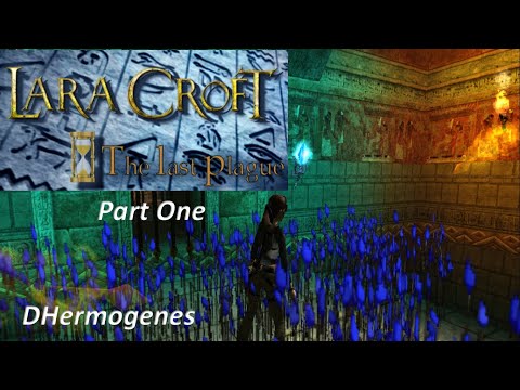 TRLE, The Last Plague(Part One)