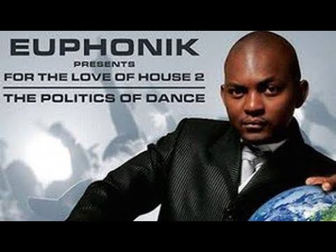 Euphonik - For The Love of House Vol.2 - The Politics of Dance (Disc 3)