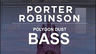 How to make Porter Robinson Style Bass (Polygon Dust)