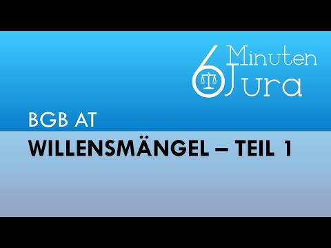 BGB AT - Willensmängel (Teil 1)