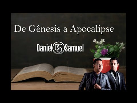De Gênesis a Apocalipse - com letra - Daniel e Samuel