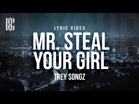Trey Songz - Mr. Steal Your Girl | Lyrics