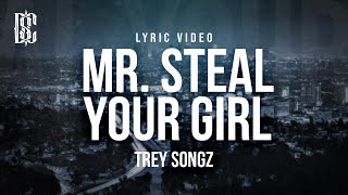 Trey Songz - Mr. Steal Your Girl | Lyrics