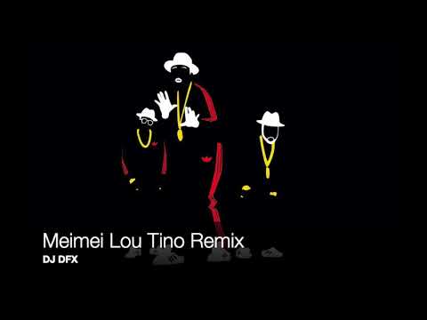 Meimei Lou Tino Remix DJ DFX