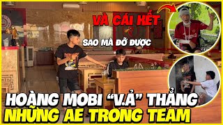 Hoàng MoBi | Biến Căng Hoàng MoBi Chơi Lớn “ V.Ả “ AE Trong Team Và Cái Kết Đắng !!!