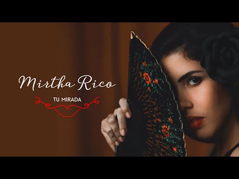 Mirtha Rico - Tu Mirada (Video Oficial)