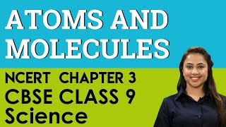Atoms and Molecules Science Chemistry Chapter 3 CBSE (NCERT) Class 9 (IX) Science
