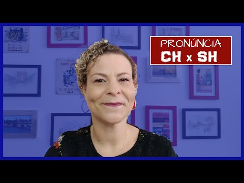 Pronúncia do CH x SH