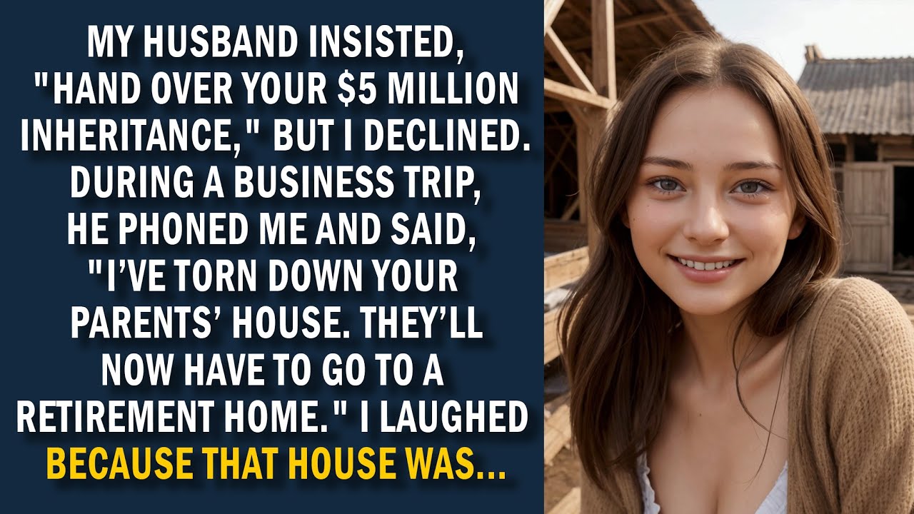 My husband called me and said: "I demolished your house." I couldn't help but laugh...