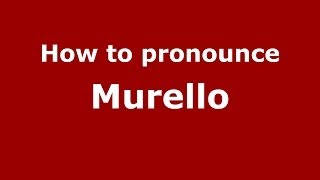 How to pronounce Murello